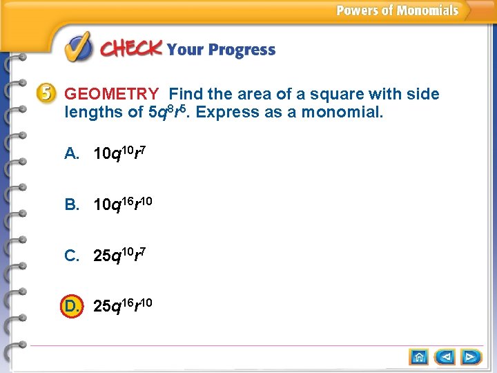 GEOMETRY Find the area of a square with side lengths of 5 q 8