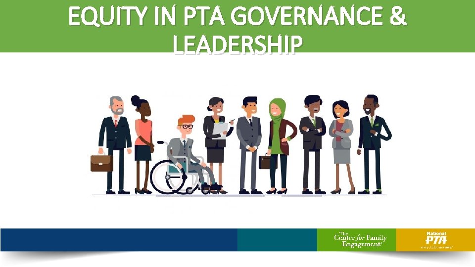 EQUITY IN PTA GOVERNANCE & LEADERSHIP 