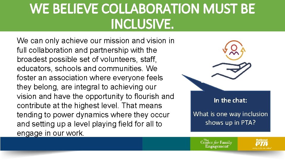 WE BELIEVE COLLABORATION MUST BE INCLUSIVE. We can only achieve our mission and vision