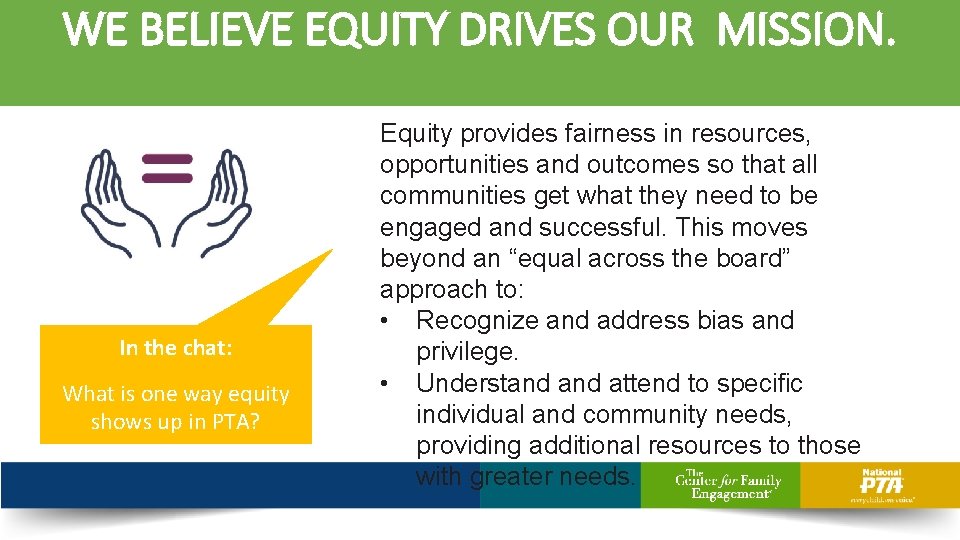 WE BELIEVE EQUITY DRIVES OUR MISSION. In the chat: What is one way equity