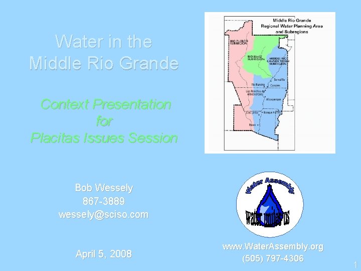 Water in the Middle Rio Grande Context Presentation for Placitas Issues Session Bob Wessely