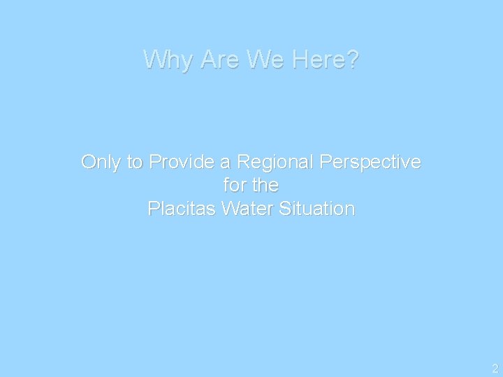 Why Are We Here? Only to Provide a Regional Perspective for the Placitas Water