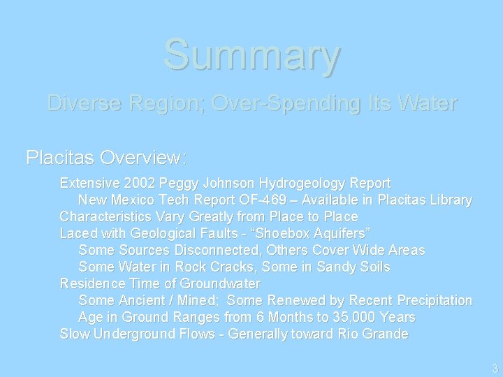 Summary Diverse Region; Over-Spending Its Water Placitas Overview: Extensive 2002 Peggy Johnson Hydrogeology Report