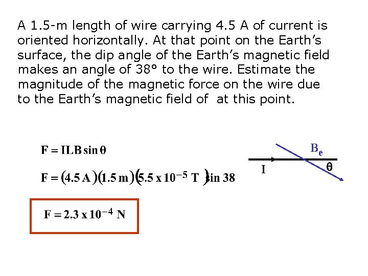 A 1. 5 -m length of wire carrying 4. 5 A of current is A 1. 5 -m length of wire carrying 4. 5 A of current is