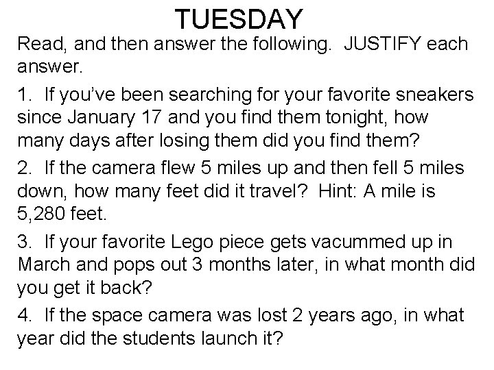 TUESDAY Read, and then answer the following. JUSTIFY each answer. 1. If you’ve been