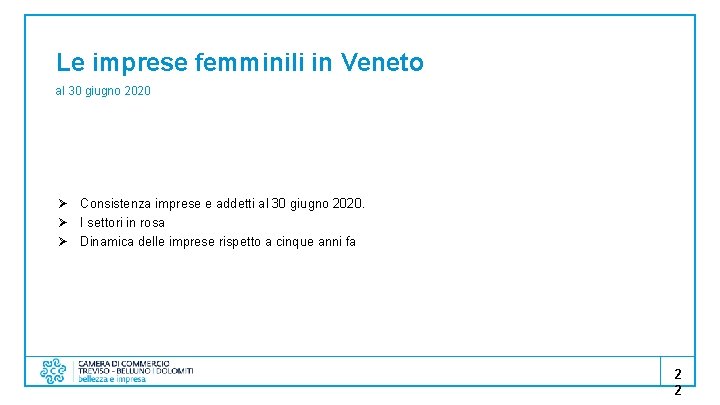 Le imprese femminili in Veneto al 30 giugno 2020 Ø Consistenza imprese e addetti