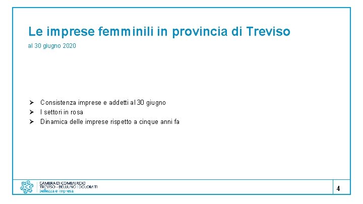 Le imprese femminili in provincia di Treviso al 30 giugno 2020 Ø Consistenza imprese