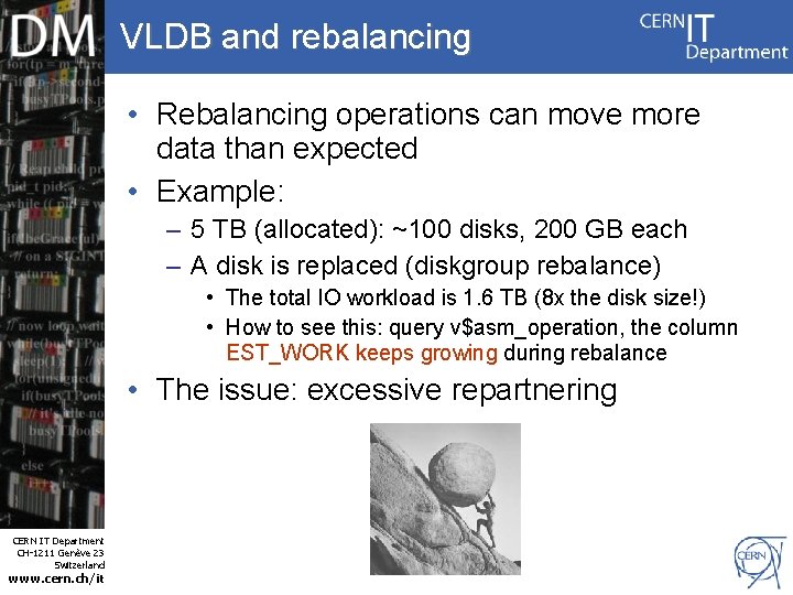 VLDB and rebalancing • Rebalancing operations can move more data than expected • Example: