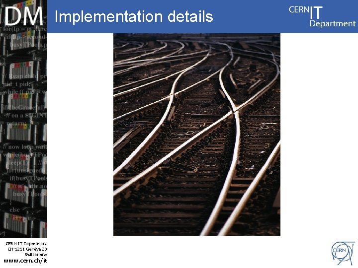 Implementation details CERN IT Department CH-1211 Genève 23 Switzerland www. cern. ch/it 