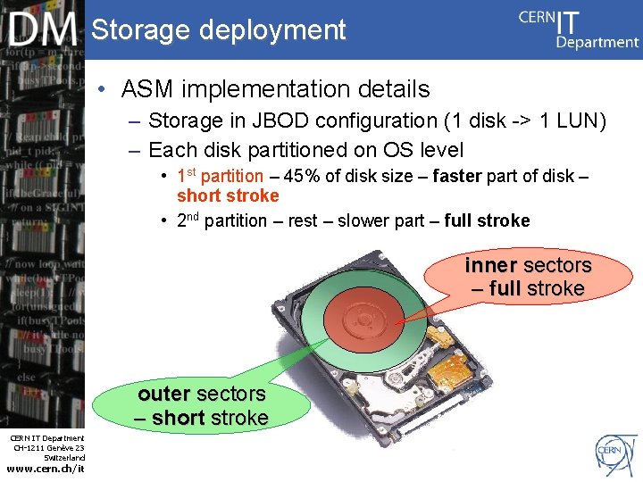 Storage deployment • ASM implementation details – Storage in JBOD configuration (1 disk ->