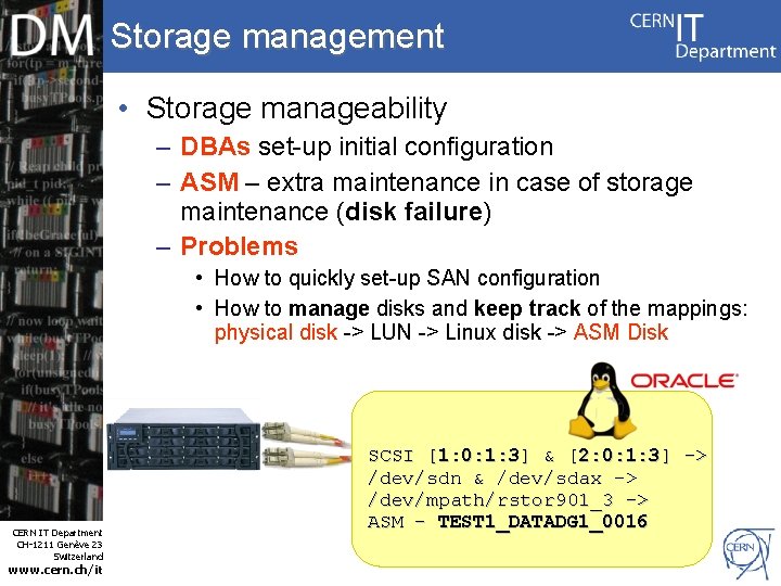 Storage management • Storage manageability – DBAs set-up initial configuration – ASM – extra