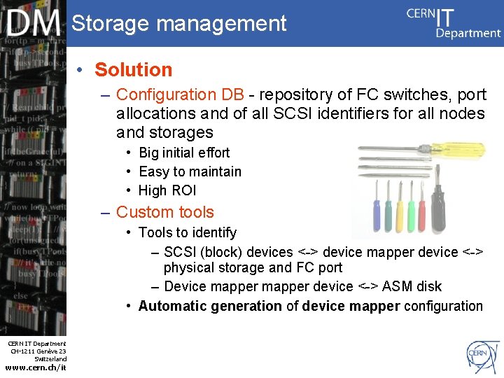 Storage management • Solution – Configuration DB - repository of FC switches, port allocations