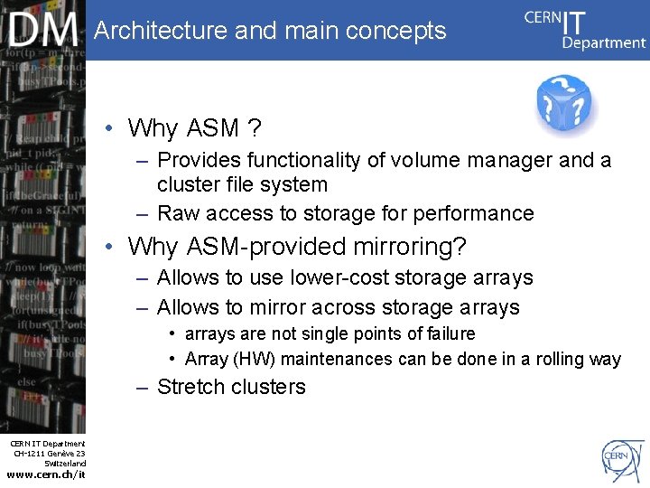 Architecture and main concepts • Why ASM ? – Provides functionality of volume manager