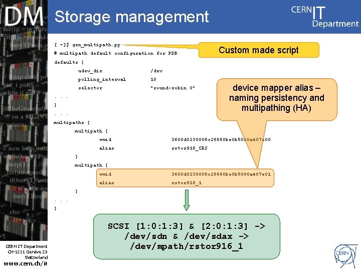 Storage management [ ~]$ gen_multipath. py # multipath default configuration for PDB Custom made