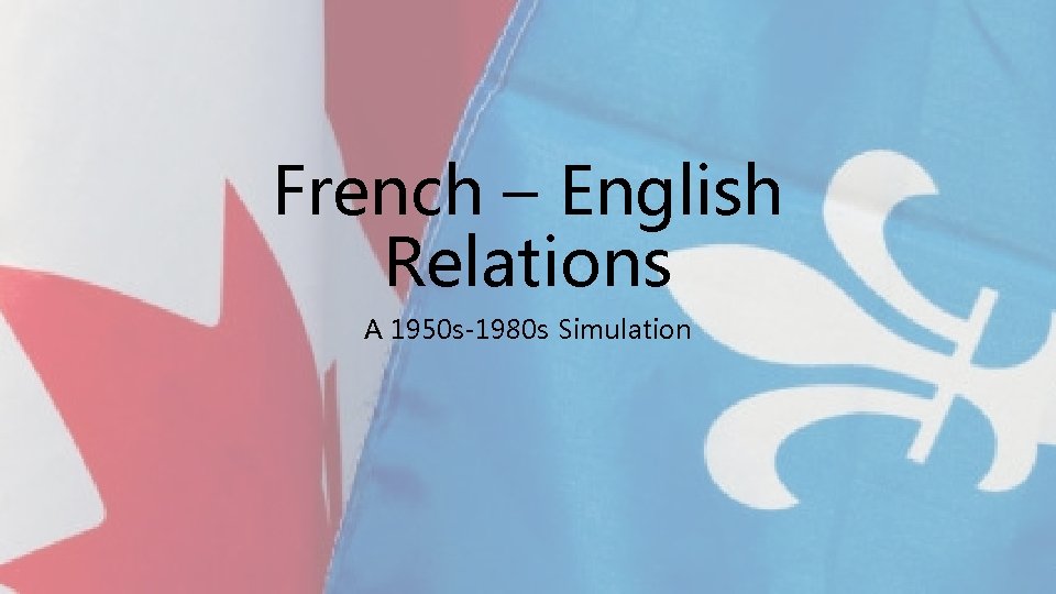 French – English Relations A 1950 s-1980 s Simulation 