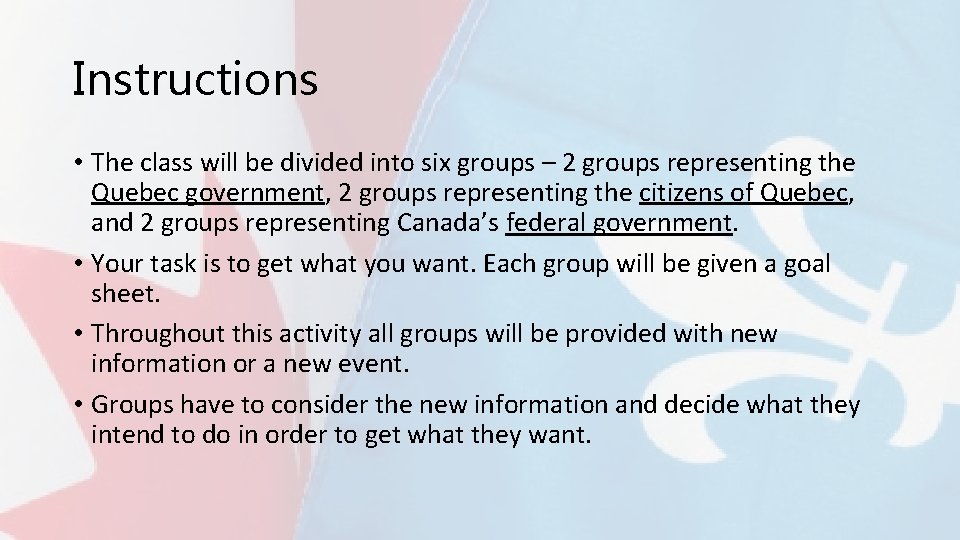 Instructions • The class will be divided into six groups – 2 groups representing