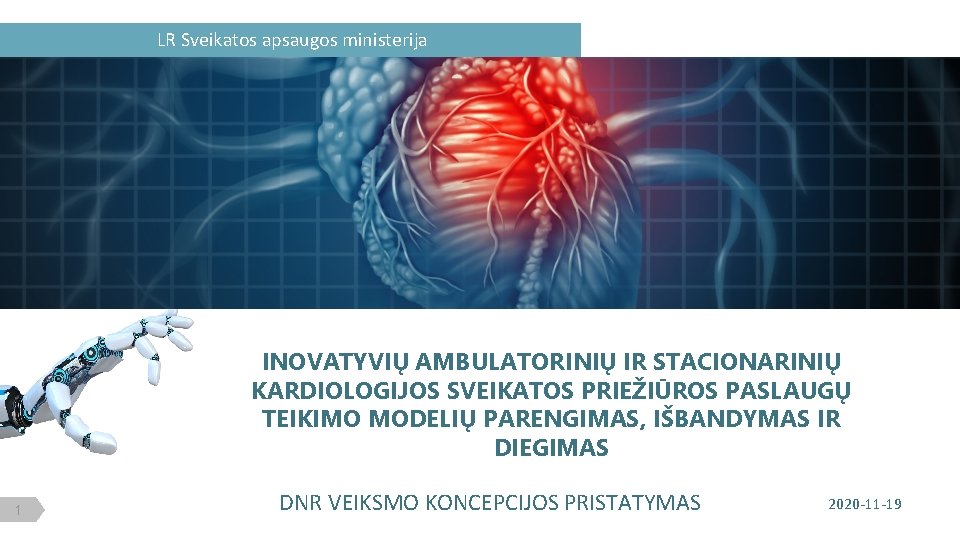 LR Sveikatos apsaugos ministerija INOVATYVIŲ AMBULATORINIŲ IR STACIONARINIŲ KARDIOLOGIJOS SVEIKATOS PRIEŽIŪROS PASLAUGŲ TEIKIMO MODELIŲ