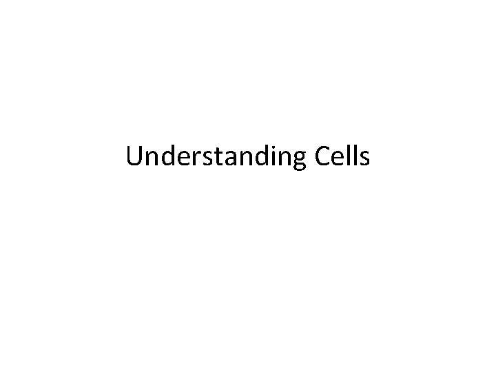 Understanding Cells 