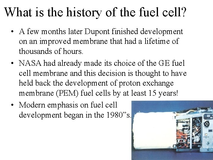 What is the history of the fuel cell? • A few months later Dupont What is the history of the fuel cell? • A few months later Dupont