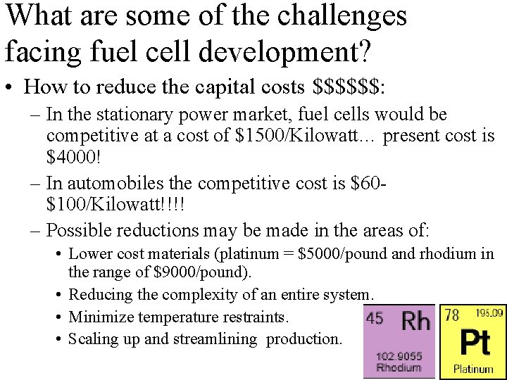What are some of the challenges facing fuel cell development? • How to reduce What are some of the challenges facing fuel cell development? • How to reduce