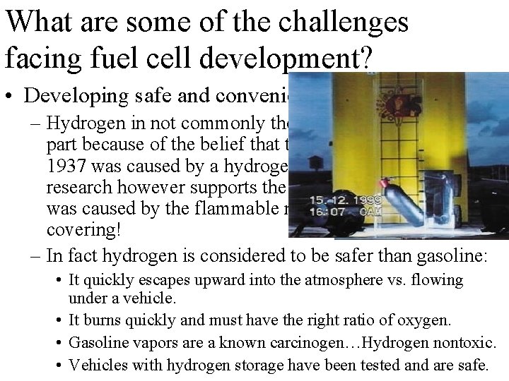 What are some of the challenges facing fuel cell development? • Developing safe and What are some of the challenges facing fuel cell development? • Developing safe and