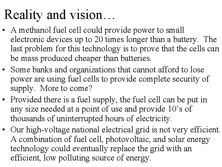 Reality and vision… • A methanol fuel cell could provide power to small electronic Reality and vision… • A methanol fuel cell could provide power to small electronic
