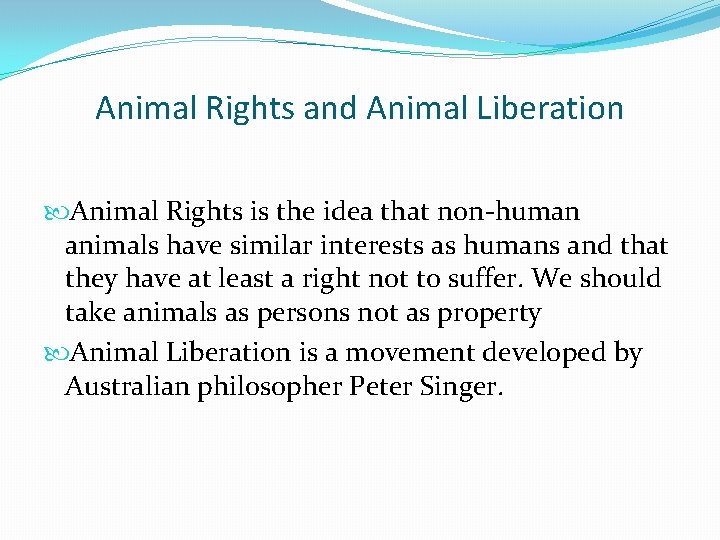Animal Rights and Animal Liberation Animal Rights is the idea that non-human animals have
