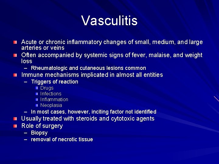 Vasculitis Acute or chronic inflammatory changes of small, medium, and large arteries or veins