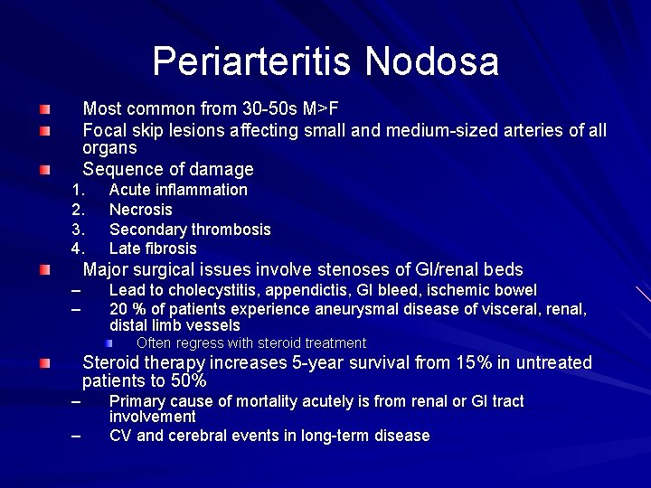 Periarteritis Nodosa Most common from 30 -50 s M>F Focal skip lesions affecting small