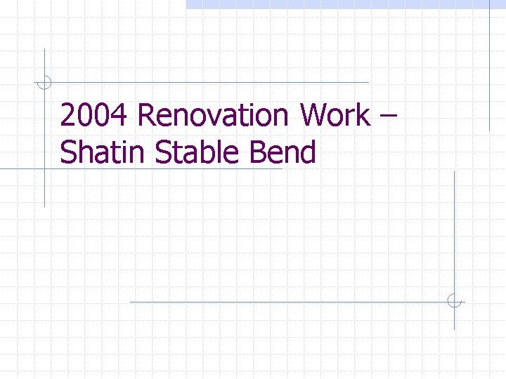 2004 Renovation Work – Shatin Stable Bend 