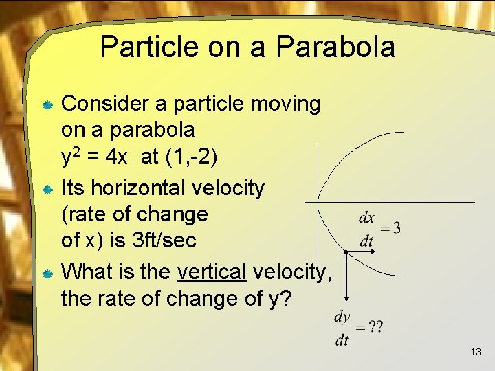 Particle on a Parabola Consider a particle moving on a parabola y 2 =