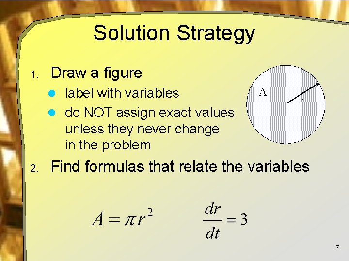 Solution Strategy 1. Draw a figure l label with variables l do NOT assign