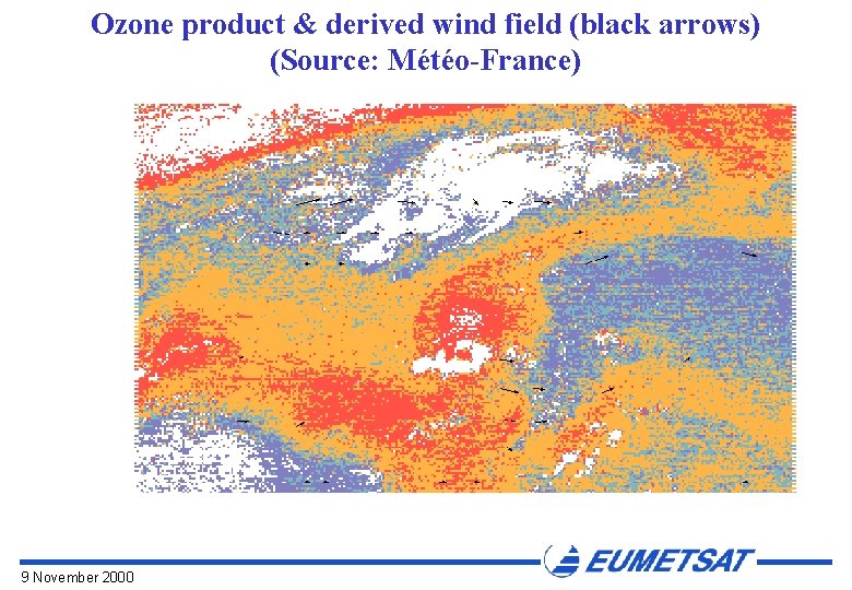 Ozone product & derived wind field (black arrows) (Source: Météo-France) 9 November 2000 