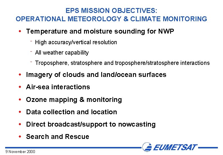 EPS MISSION OBJECTIVES: OPERATIONAL METEOROLOGY & CLIMATE MONITORING Temperature and moisture sounding for NWP