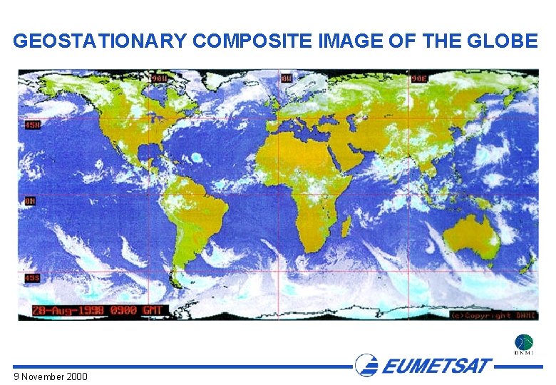 GEOSTATIONARY COMPOSITE IMAGE OF THE GLOBE 9 November 2000 