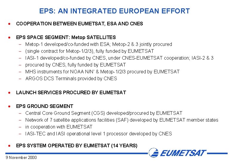 EPS: AN INTEGRATED EUROPEAN EFFORT · COOPERATION BETWEEN EUMETSAT, ESA AND CNES · EPS