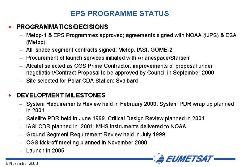 EPS PROGRAMME STATUS · PROGRAMMATICS/DECISIONS - Metop 1 & EPS Programmes approved; agreements signed