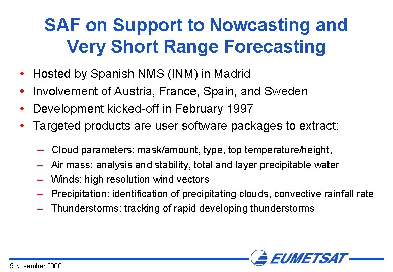 SAF on Support to Nowcasting and Very Short Range Forecasting Hosted by Spanish NMS