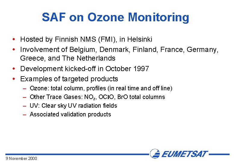 SAF on Ozone Monitoring Hosted by Finnish NMS (FMI), in Helsinki Involvement of Belgium,