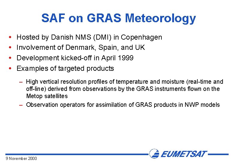 SAF on GRAS Meteorology Hosted by Danish NMS (DMI) in Copenhagen Involvement of Denmark,