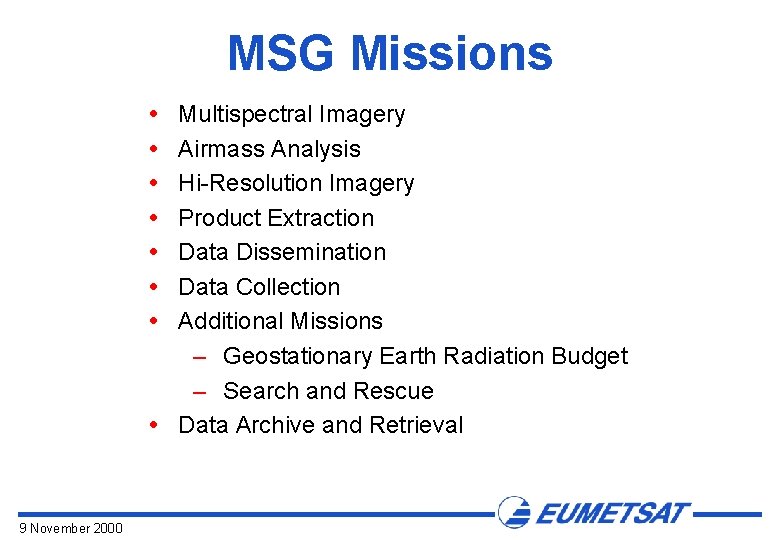 MSG Missions Multispectral Imagery Airmass Analysis Hi Resolution Imagery Product Extraction Data Dissemination Data