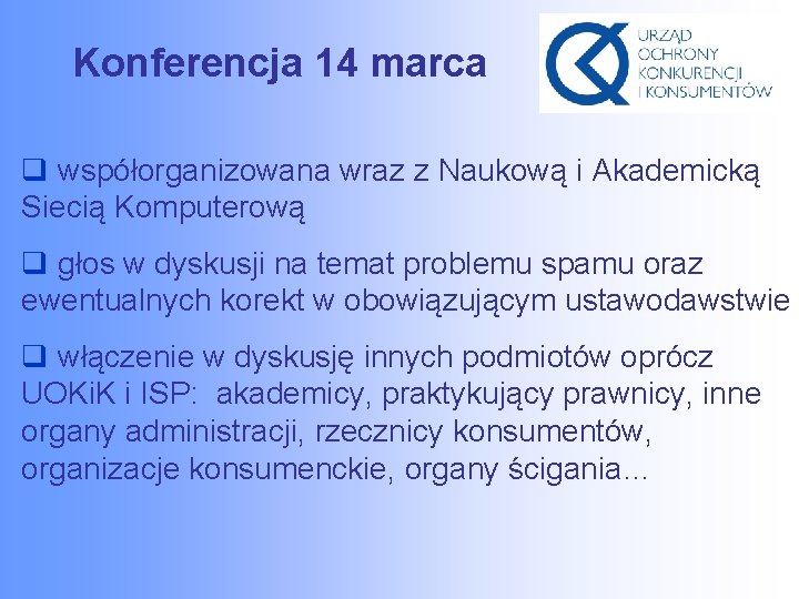 Konferencja 14 marca q współorganizowana wraz z Naukową i Akademicką Siecią Komputerową q głos