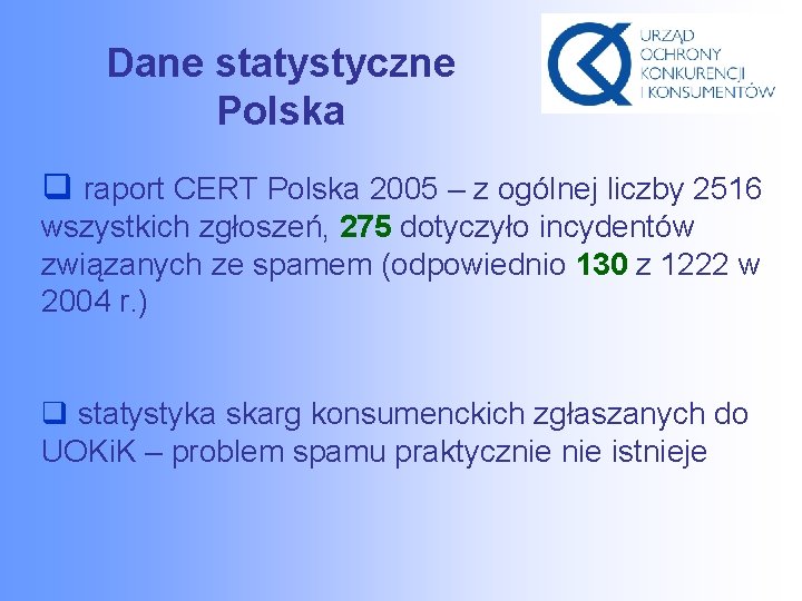 Dane statystyczne Polska q raport CERT Polska 2005 – z ogólnej liczby 2516 wszystkich