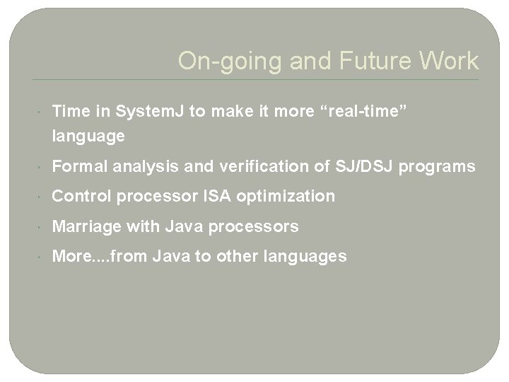On-going and Future Work Time in System. J to make it more “real-time” language