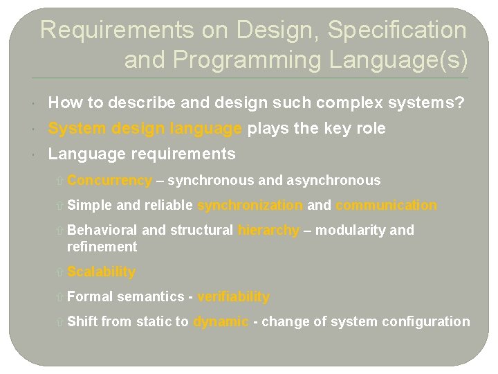 5 Requirements on Design, Specification and Programming Language(s) How to describe and design such