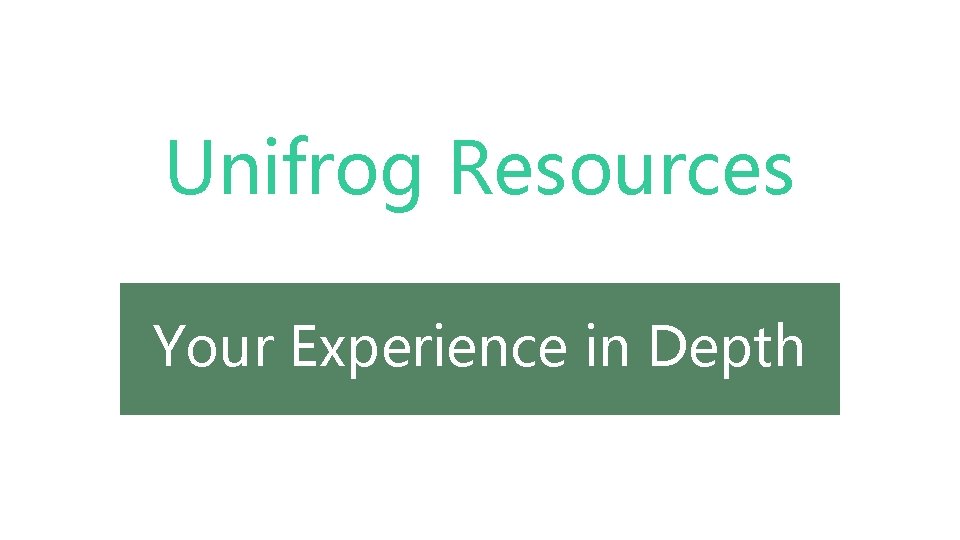 Unifrog Resources Your Experience in Depth 