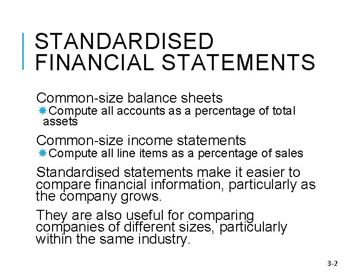 STANDARDISED FINANCIAL STATEMENTS Common-size balance sheets Compute all accounts as a percentage of total