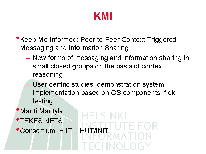 KMI • Keep Me Informed: Peer-to-Peer Context Triggered • • • Messaging and Information