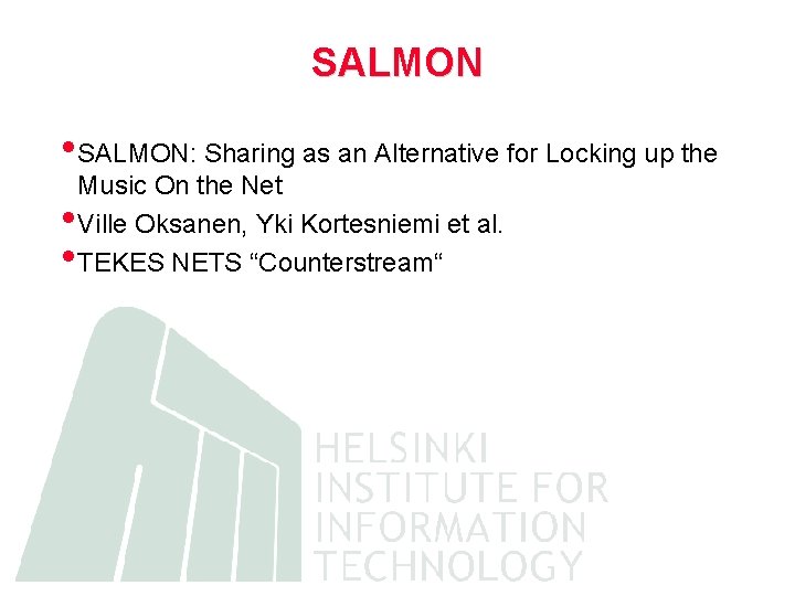 SALMON • SALMON: Sharing as an Alternative for Locking up the • • Music