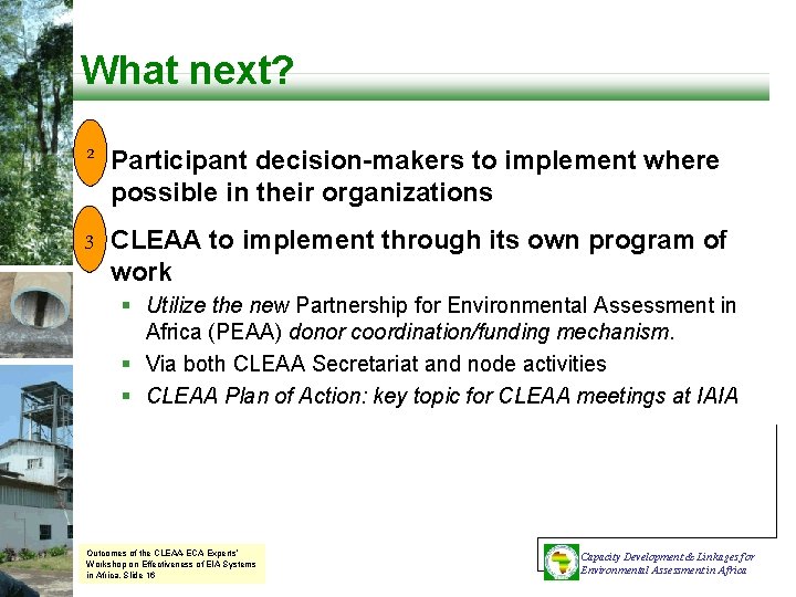 What next? 2 Participant decision-makers to implement where v possible in their organizations 3